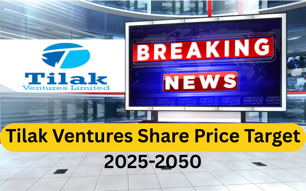 Tilak Ventures Share Price Target 2030